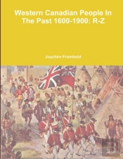 Western Canadian People In The Past, 1600-1900: R-Z