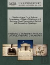 Western Canal Co V. Railroad Commission Of State Of California U.S. Supreme Court Transcript Of Record With Supporting Pleadings
