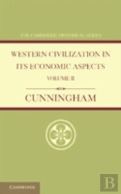 Western Civilization In Its Economic Aspects: Volume 2, Medieval And Modern Times