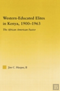 Bertrand.pt - Western-Educated Elites In Kenya, 1900-1963