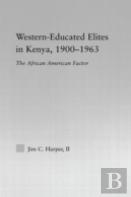 Western-Educated Elites In Kenya, 1900-1963