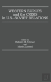 Western Europe And The Crisis In United States-Soviet Relations