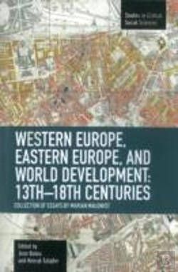 Bertrand.pt - Western Europe, Eastern Europe And World Development 13th-18th Centuries: Collection Of Essays Of Marian