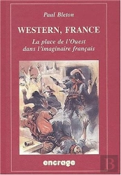 Western, France : La Place De L'Ouest Dans L'Imaginaire Français