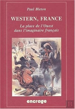 Bertrand.pt - Western, France : La Place De L'Ouest Dans L'Imaginaire Français