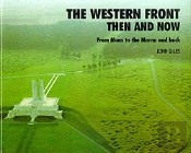 Western Front: Then And Now - From Mons To The Marne And Back