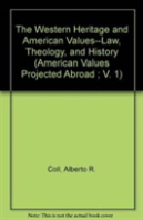 Western Heritage And American Values, Law, Theology And History