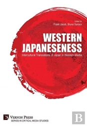 Western Japaneseness: Intercultural Translations Of Japan In Western Media