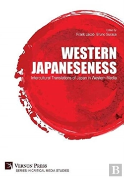 Bertrand.pt - Western Japaneseness: Intercultural Translations Of Japan In Western Media