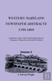 Western Maryland Newspaper Abstracts, Volume 2: 1799-1805