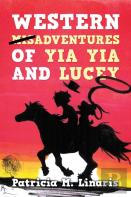 Western Misadventures Of Yia Yia And Lucey