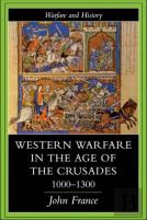 Western Warfare In The Age Of The Crusades 1000-1300