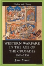 Western Warfare In The Age Of The Crusades, 1000-1300