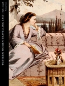 Bertrand.pt - Western Women Travelling East 1716-1916