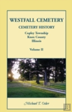 Bertrand.pt - Westfall Cemetery, Copley Township, Knox County, Illinois: Cemetery History
