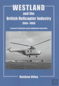 Bertrand.pt - Westland And The British Helicopter Industry, 1945-1960