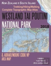 Westland Tai Poutini National Park & Aoraki/Mount Cook Np Area Map Trekking/Hiking/Walking Complete Topographic Map Atlas New Zealand South Island 1