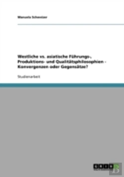 Bertrand.pt - Westliche Vs. Asiatische Fuhrungs-, Produktions- Und Qualitatsphilosophien - Konvergenzen Oder Gegensatze?