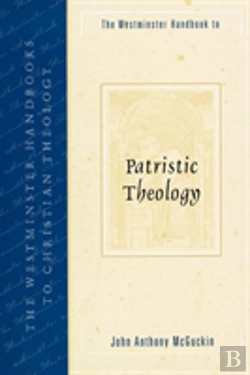 Bertrand.pt - Westminster Handbook To Patristic Theology