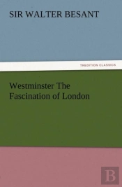 Westminster The Fascination Of London