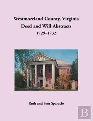 Westmoreland County, Virginia Deed And Will Abstracts, 1729-1732