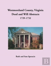 Westmoreland County, Virginia Deed And Will Abstracts, 1729-1732
