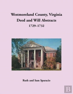 Bertrand.pt - Westmoreland County, Virginia Deed And Will Abstracts, 1729-1732