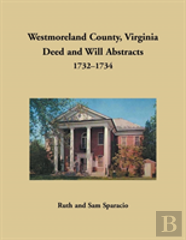 Westmoreland County, Virginia Deed And Will Abstracts, 1732-1734