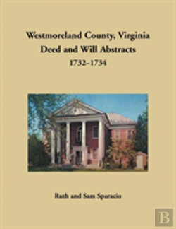 Bertrand.pt - Westmoreland County, Virginia Deed And Will Abstracts, 1732-1734