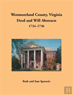 Bertrand.pt - Westmoreland County, Virginia Deed And Will Abstracts, 1734-1736