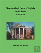 Westmoreland County, Virginia Order Book, 1712-1714