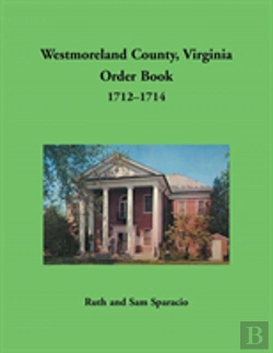 Bertrand.pt - Westmoreland County, Virginia Order Book, 1712-1714