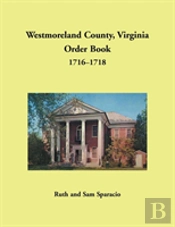 Westmoreland County, Virginia Order Book, 1716-1718