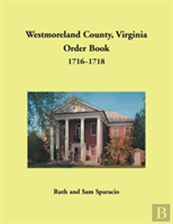 Bertrand.pt - Westmoreland County, Virginia Order Book, 1716-1718