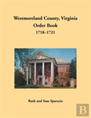 Westmoreland County, Virginia Order Book, 1718-1721