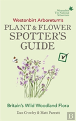 Bertrand.pt - Westonbirt Arboretumâ€™S Plant And Flower Spotterâ€™S Guide