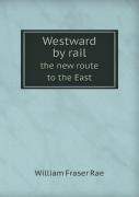 Westward By Rail The New Route To The East