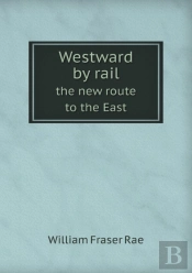 Westward By Rail The New Route To The East