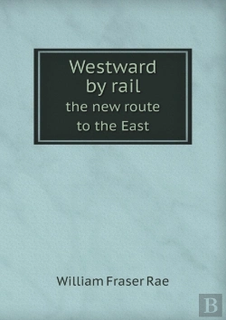 Bertrand.pt - Westward By Rail The New Route To The East