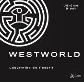 Westworld - Labyrinthe De L'Esprit