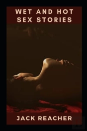 Wet And Hot Sex Stories