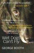 Wet Dogs Can'T Fly