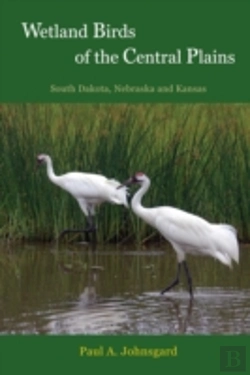 Bertrand.pt - Wetland Birds Of The Central Plains: South Dakota, Nebraska And Kansas