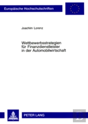 Wettbewerbsstrategien Fuer Finanzdienstleister In Der Automobilwirtschaft