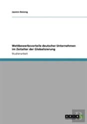 Wettbewerbsvorteile Deutscher Unternehmen Im Zeitalter Der Globalisierung