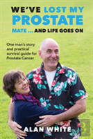 We'Ve Lost My Prostate, Mate ... And Life Goes On