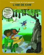 Wéwé Et L'École De La Forêt Guyanaise ; L'Ami De Kaw
