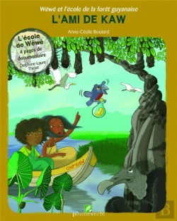 Bertrand.pt - Wéwé Et L'École De La Forêt Guyanaise ; L'Ami De Kaw