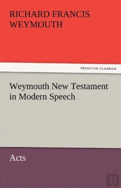 Bertrand.pt - Weymouth New Testament In Modern Speech, Acts