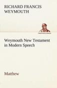 Weymouth New Testament In Modern Speech, Matthew